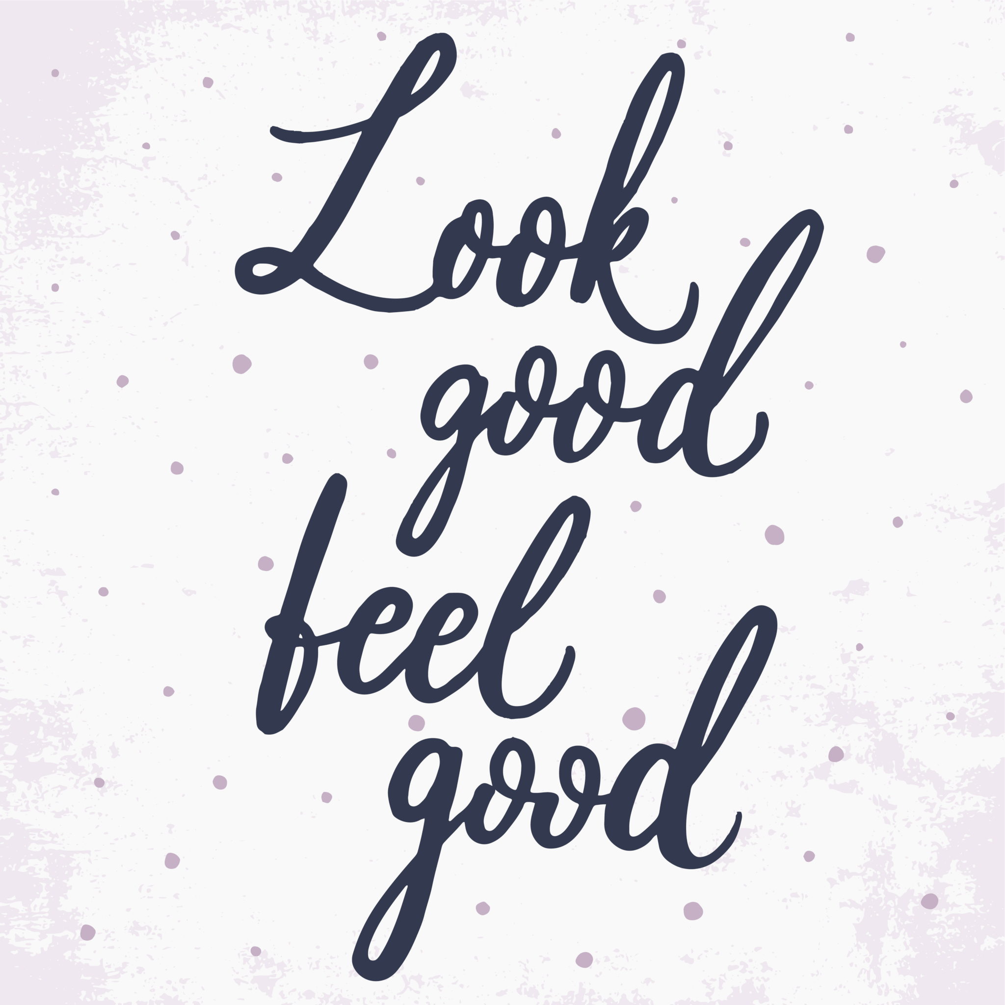 Quote: Looking Good is Feeling Good!